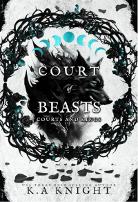 K.A. Knight - Court of Beasts