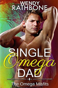 Wendy Rathbone - Single Omega Dad