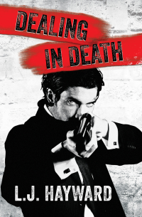L.J. Hayward - Dealing in Death