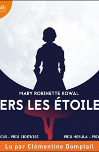 Mary Robinette Kowal - Vers les étoiles