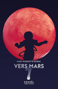 Mary Robinette Kowal - Vers Mars