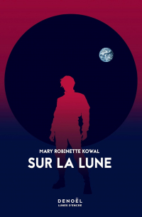 Mary Robinette Kowal - Sur la Lune