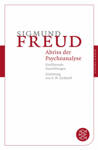 Зигмунд Фрейд - Abriß der Psychoanalyse. Einführende Darstellungen