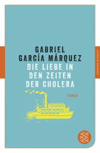 Габриэль Гарсиа Маркес - Die Liebe in den Zeiten der Cholera