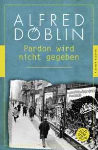 Альфред Дёблин - Pardon wird nicht gegeben