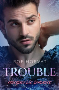 Roe Horvat - Trouble