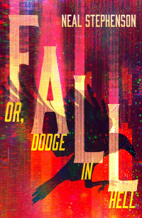 Neal Stephenson - Fall; or, Dodge in Hell