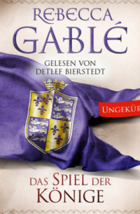 Das Spiel der Könige - Waringham Saga, Teil 3 (Ungekürzt)