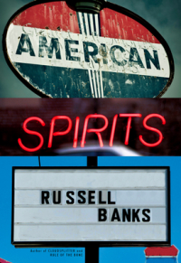 Рассел Бэнкс - American Spirits