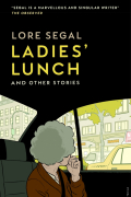 Лора Сегал - Ladies&#039; Lunch &amp; Other Stories