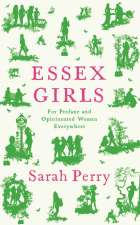 Perry Sarah - Essex Girls. For Profane and Opinionated Women Everywhere