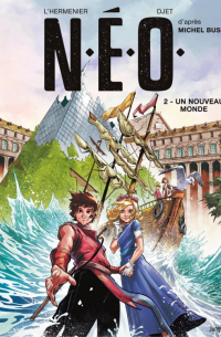 N.E.O. Tome 2. Un nouveau monde