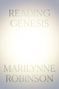 Мэрилин Робинсон - Reading Genesis
