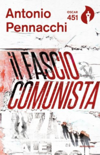 Антонио Пеннакки - Il fasciocomunista
