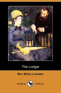 Mrs. Belloc Lowndes - The Lodger