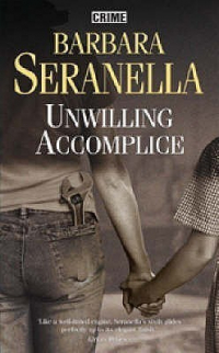 Барбара Серанелла - Unwilling Accomplice