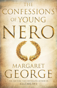 Margaret George - The Confessions of Young Nero