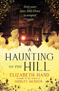 Elizabeth Hand - A Haunting on the Hill