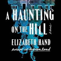 Elizabeth Hand - A Haunting on the Hill