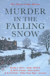  - Murder in the Falling Snow. Ten Classic Crime Stories