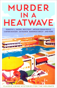 - Murder in a Heatwave. Classic Crime Mysteries for the Holidays