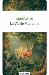 Мариво - La Vie de Marianne ou Les aventures de madame la comtesse de ***