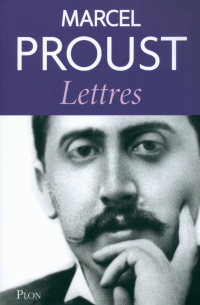 Марсель Пруст - Lettres. 1879-1922