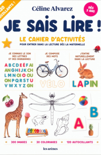 Селин Альварес - Je sais lire ! Le cahier d'activités pour entrer dans la lecture dès la maternelle