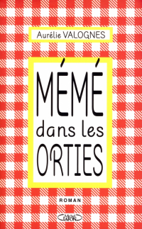 Орели Валонь - Meme dans les orties