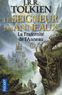 Джон Р. Р. Толкин - Le Seigneur des anneaux. Tome 1. La Fraternité de l'Anneau