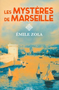 Эмиль Золя - Les mysteres de Marseille