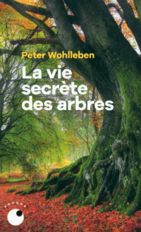 Петер Воллебен - La vie secrete des arbres
