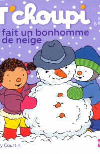 T'choupi fait un bonhomme de neige