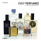 Tessa Williams - Cult Perfumes: The World&#039;s Most Exclusive Perfumeries