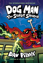 Дейв Пилки - Dog Man: The Scarlet Shedder