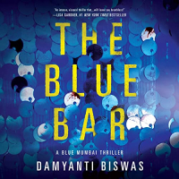 Damyanti Biswas - The Blue Bar