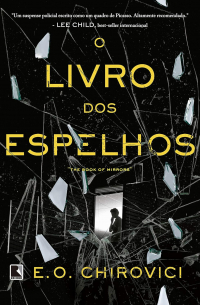 E. O. Chirovici - O Livro dos Espelhos