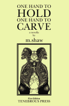 M. Shaw - One Hand to Hold, One Hand to Carve