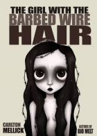 Карлтон Меллик III - The Girl with the Barbed Wire Hair