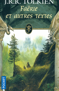Джон Р. Р. Толкин - Faerie et autres textes
