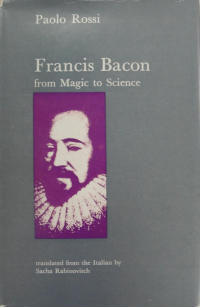 Paolo Rossi - Francis Bacon: From Magic to Science