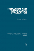 Charles G. Nauert - Humanism and Renaissance Civilization