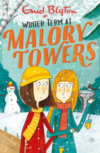 Энид Блайтон - Winter Term at Malory Towers