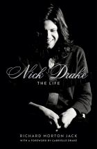 Morton Jack Richard - Nick Drake. The Life