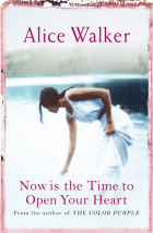 Walker Alice - Now is the Time to Open Your Heart
