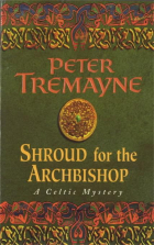 Питер Тремейн - Shroud for the Archbishop