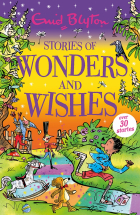 Энид Блайтон - Stories of Wonders and Wishes