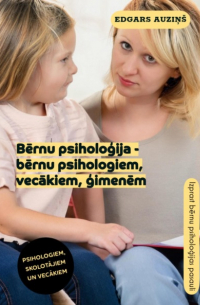 Bērnu psiholoģija – bērnu psihologiem, vecākiem, ģimenēm