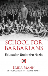 Эрика Манн - School for Barbarians: Education Under the Nazis