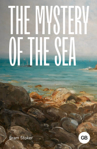Брэм Стокер - The Mystery of the Sea